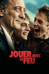 Affiche de Jouer Avec Le Feu 2024