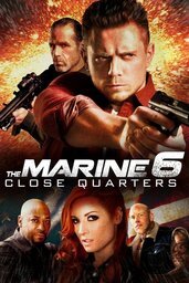 Affiche de The Marine 6 Close Quarters 2018